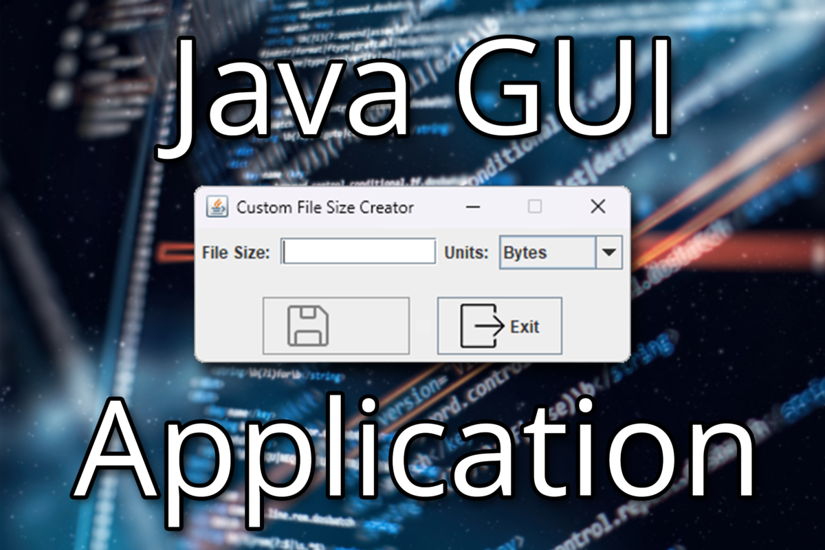 Custom File Size Creator – Application Coded in Java